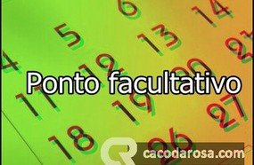 Ponto facultativo em órgãos da administração estadual nesta quinta-feira