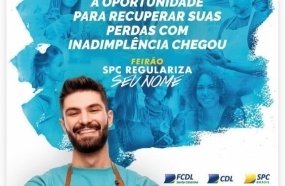 CDL Joaçaba participa do Feirão SPC Regulariza Seu Nome