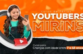 Inscrições abertas para o curso de férias Youtubers Mirins