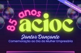 Última semana para garantir ingressos do jantar temático dos 85 anos da ACIOC 