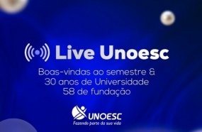 Unoesc promove live de boas-vindas ao semestre e celebra 30 anos como Universidade