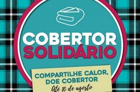 Campanha Cobertor Solidário vai distribuir doações aos municípios